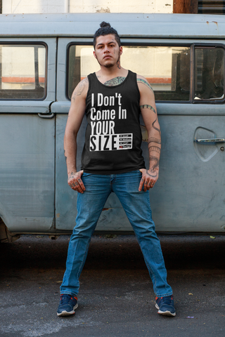 I Don't Come In Your Size - Classic tank top (unisex)