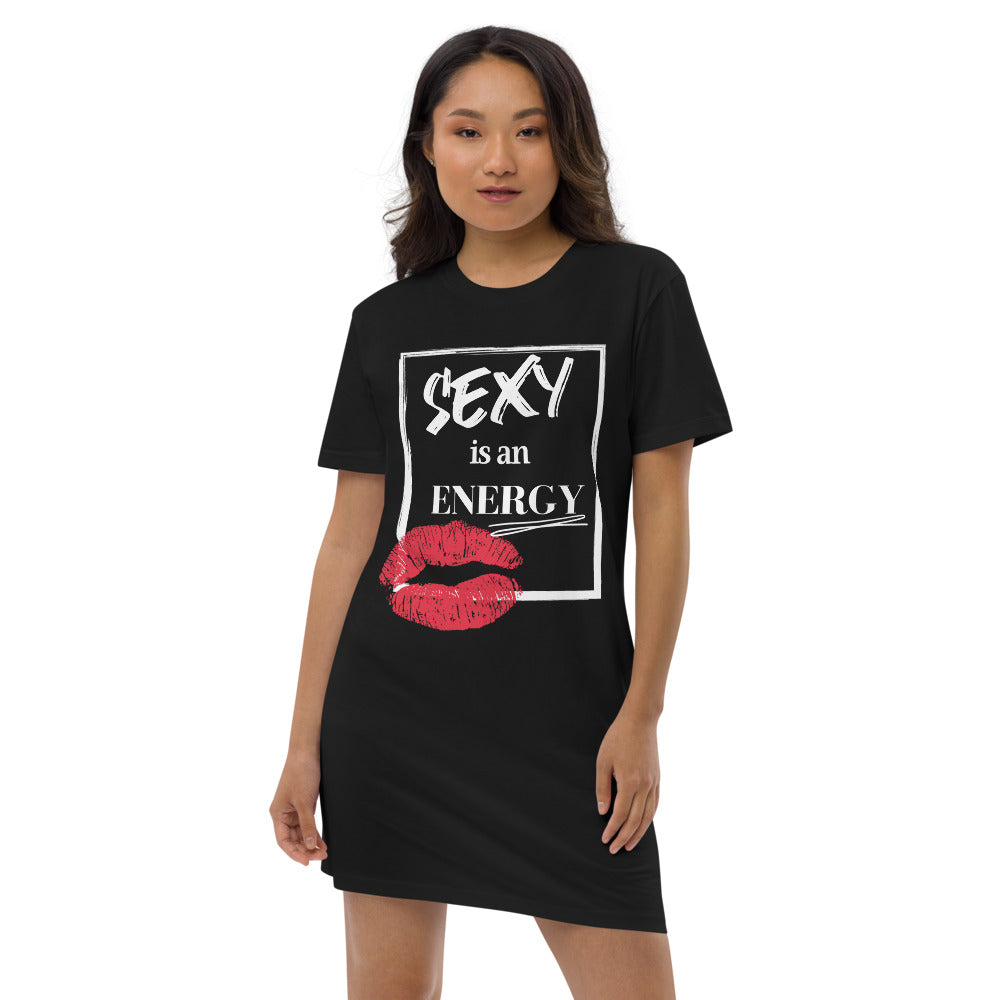 Sexy Is An Energy - Organic cotton t-shirt dress