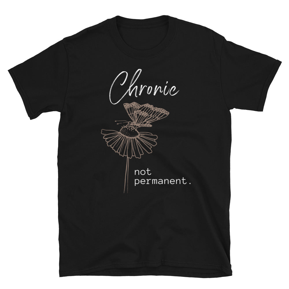 Chronic, Not Permanent 1 - Short-Sleeve Unisex T-Shirt