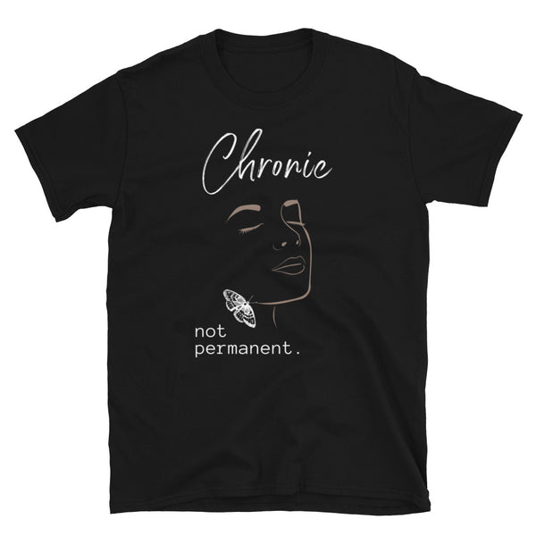 Chronic, Not Permanent 2 - Short-Sleeve Unisex T-Shirt