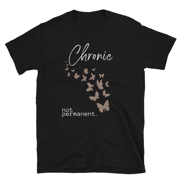 Chronic, Not Permanent 3 - Short-Sleeve Unisex T-Shirt