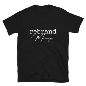 rebrand Marriage - Short-Sleeve Unisex T-Shirt