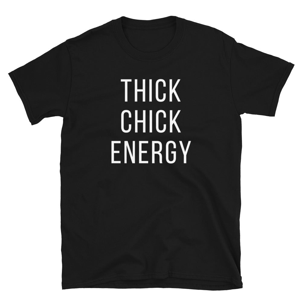 Thick Chick Energy - Short-Sleeve Unisex T-Shirt