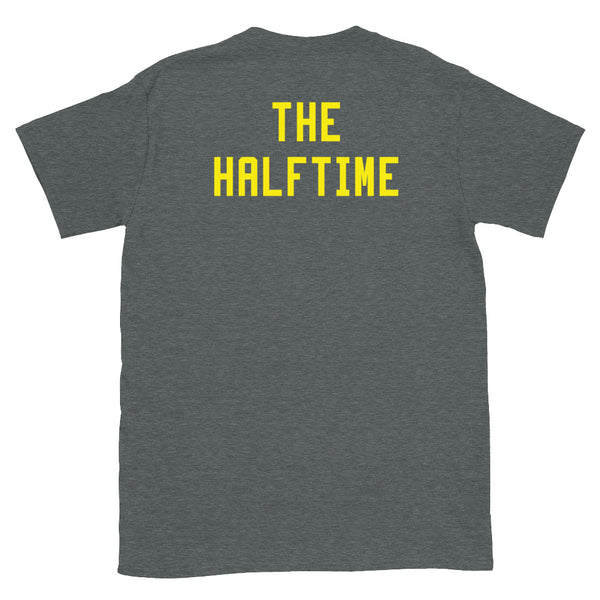The Halftime - Short-Sleeve Unisex T-Shirt