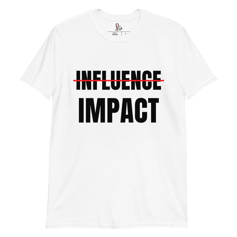 Impact Over Influence (White)  - Short-Sleeve Unisex T-Shirt