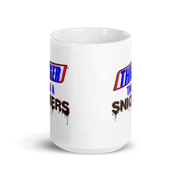 Thicker Than A Snickers - White glossy mug
