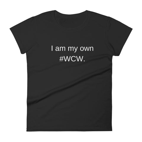 I'm My Own #WCW - Women's short sleeve t-shirt